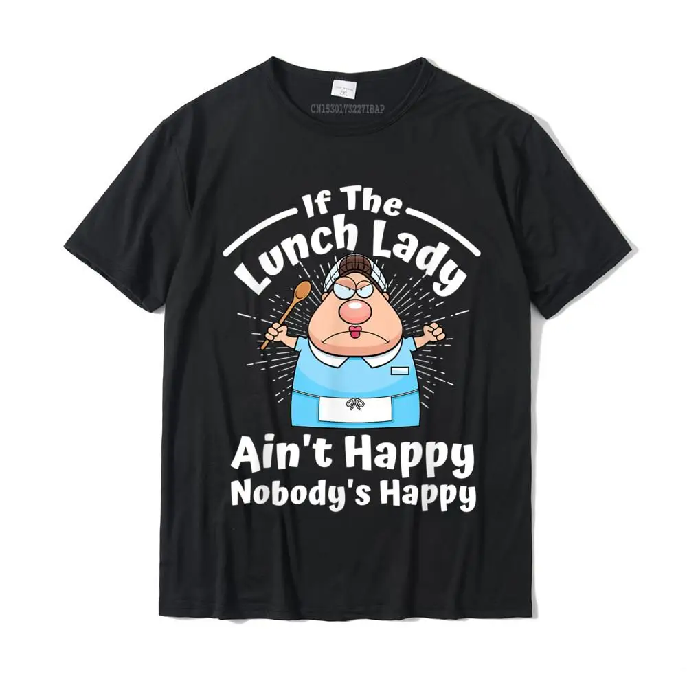 If The Lunch Lady Ain't Весели, Забавни риза Nobody's Happy, лидер на продажбите, тениски за отрепки, памучни тениски за мъже, класически Изображение 0