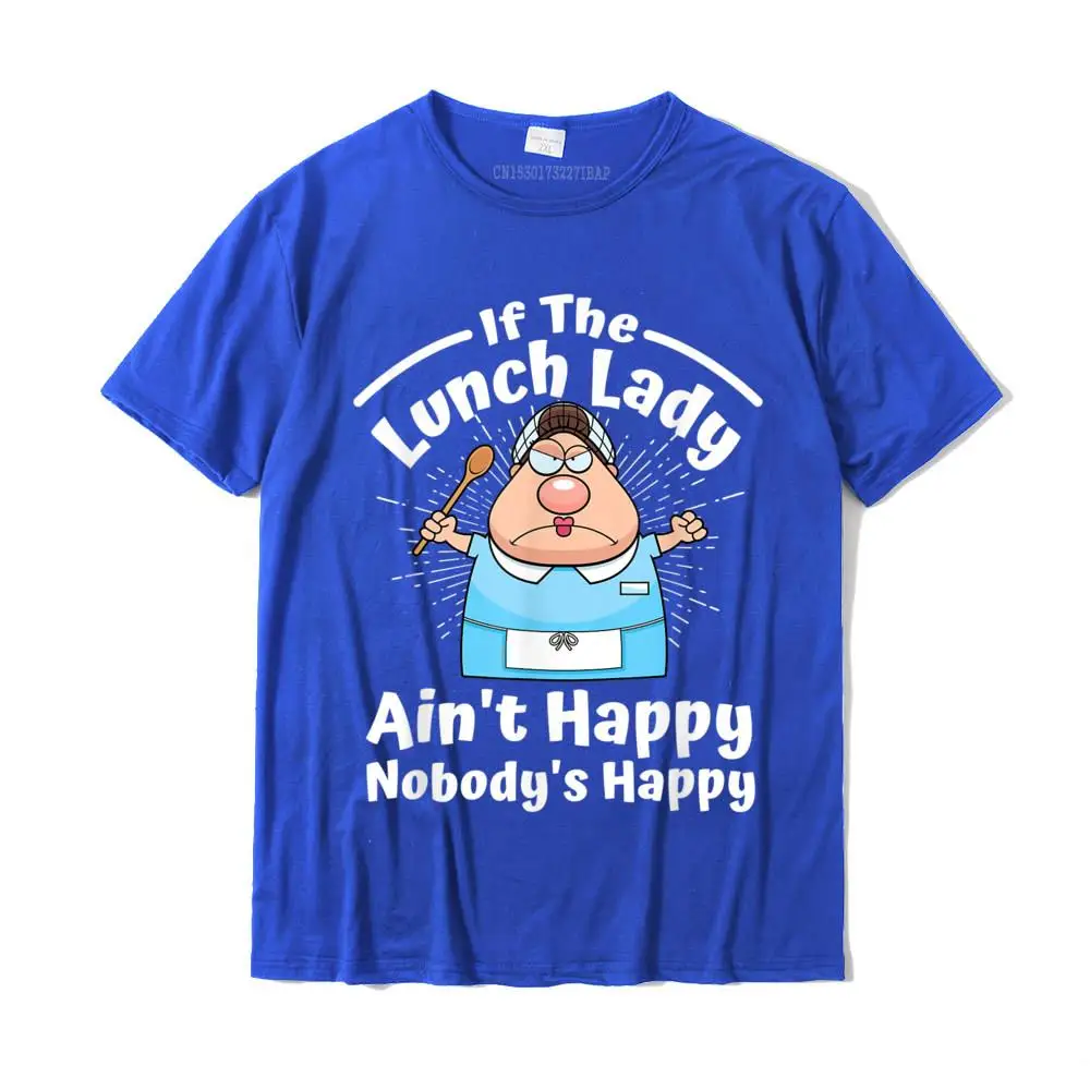 If The Lunch Lady Ain't Весели, Забавни риза Nobody's Happy, лидер на продажбите, тениски за отрепки, памучни тениски за мъже, класически Изображение 1